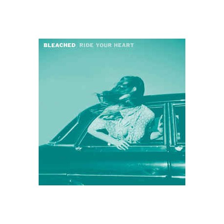Bleached ‎– Ride Your Heart - LP Vinyl Album - Garage Indie Rock