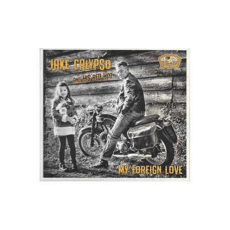 Jake Calypso And His Red Hot ‎– My Foreign Love - CD Album Digipack - Rockabilly