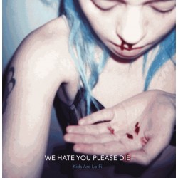 We Hate You Please Die ‎– Kids Are Lo-Fi - LP Vinyl Album - Garage Punk Limited