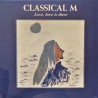 Classical M ‎– Love, Love Is There - LP Vinyl Album - Psychedelic Folk Rock