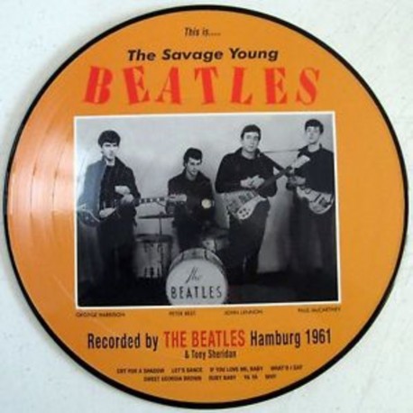 Tony Sheridan And The Beatles ‎– This Is....The Savage Young Beatles - LP Vinyl Album - Picture Disc Edition - Pop Sixties 