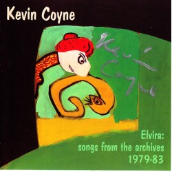 Kevin Coyne ‎– Elvira: Songs From The Archives 1979-83 - CD Album - Alternative Rock 