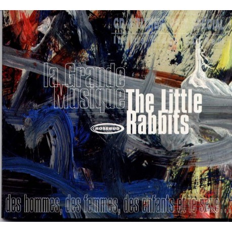 The Little Rabbits – La Grande Musique - Digipack Edition
