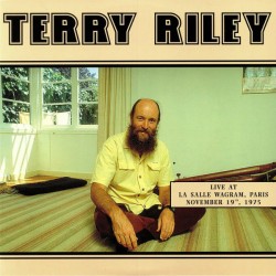 Terry Riley ‎– Live At La Salle Wagram, Paris November 19th, 1975 - LP Vinyl Album - Experimental Electronic