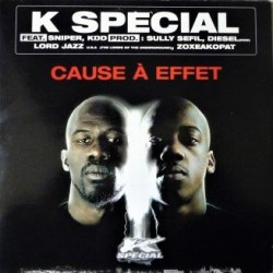 K Special feat. Sniper, KDD‎– Cause À Effet - Double LP Vinyl Album - French Hip Hop