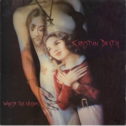 Christian Death ‎– What's The Verdict - Maxi Vinyl  inches - Goth Rock