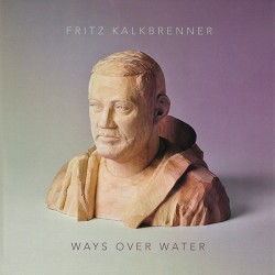 Fritz Kalkbrenner ‎– Ways Over Water - Double LP Vinyl + CD - Electro House