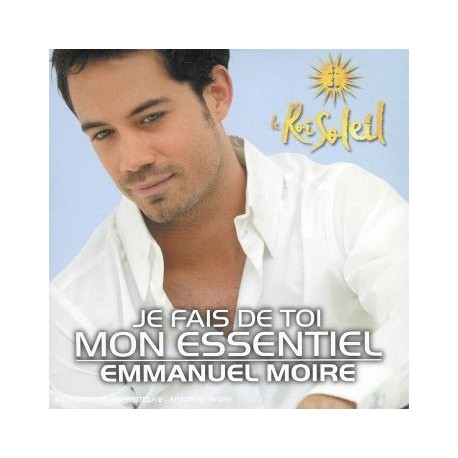 Emmanuel Moire ‎– Je Fais De Toi Mon Essentiel -  Le Roi Soleil - CD Single 
