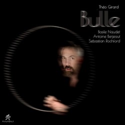 Théo Girard, Basile Naudet, Antoine Berjeaut, Sebastian Rochford ‎- Bulle - CD Album - Jazz