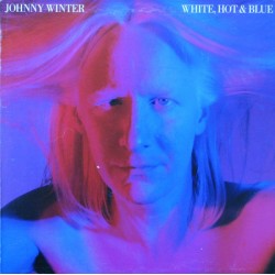 Johnny Winter ‎- White, Hot & Blue - LP Vinyl Album - Blues Rock