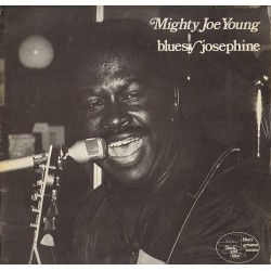Mighty Joe Young ‎- Bluesy Josephine- LP Vinyl Album - Chicago Blues 
