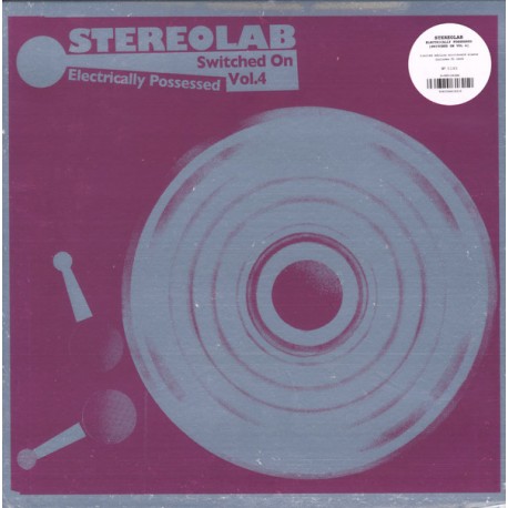 Stereolab ‎- Electrically Possessed - Switched On Vol. 4 - 3LP Vinyl - Indie Rock Experimental