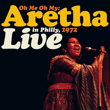 Aretha Franklin - Oh Me Oh My: Aretha Live in Philly 1972 - Double LP Vinyl - RSD 2021 - Soul Music - Disquaire Day