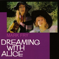 Mark Fry ‎- Dreaming With Alice - LP Vinyl Album - Folk Psychedelic