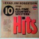 Texas Jim Robertson Sings 10 All-Time Country And Western Hits - LP Vinyl