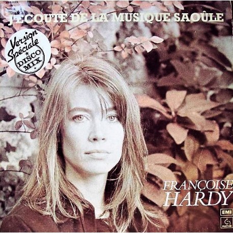 Françoise Hardy ‎- J'écoute De La Musique Saoûle - Maxi Vinyl 12 inches - Disco Mix Pop Music