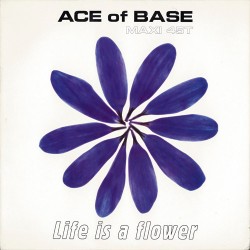 Ace Of Base ‎- Life Is A Flower - Maxi 12 inches - Promo Edition - Europop Dance