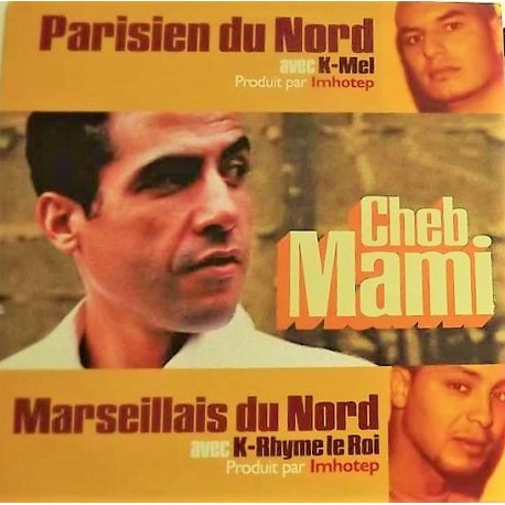 Cheb Mami ‎- Parisien Du Nord - Marseillais Du Nord - Maxi Vinyl 12 inches - Raï Oriental Hip Hop Français