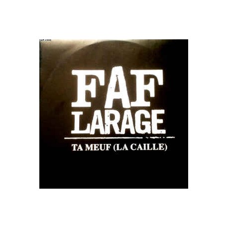 Faf Larage ‎- Ta Meuf (La Caille) - Maxi Vinyl 12 inches - Promo Edition - Rap Français