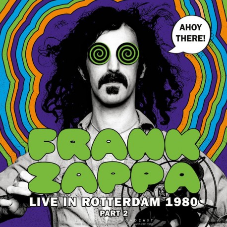 Frank Zappa - Ahoy There! Live In Rotterdam 1980 - Part 2 - Psychedelic Alternative Rock