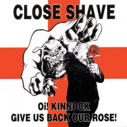 Close Shave - Oi! Kinnock Give Us Back Our Rose - LP Vinyl Album - Punk Oi!