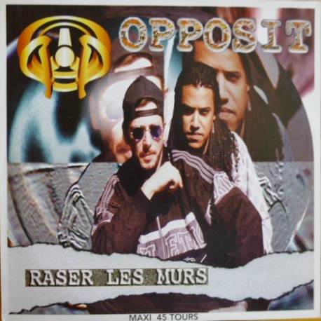 Opposit - Raser Les Murs - Maxi Vinyl 12 inches - Rap Français