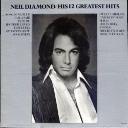 Neil Diamond - His 12 Greatest Hits album cover  Neil Diamond - His 12 Greatest Hits - LP Vinyl Album 1974 - Folk Rock Music