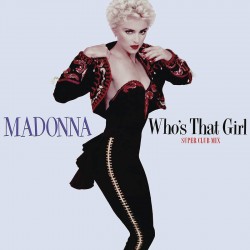 Madonna - Who's That Girl (Super Club Mix) - Maxi Vinyl 12 inches - Record Store Day 2022 - Pop Dance