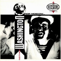 Redskins - Neither Washington Nor Moscow - LP Vinyl Album - Black Vinyl - Garage Punk