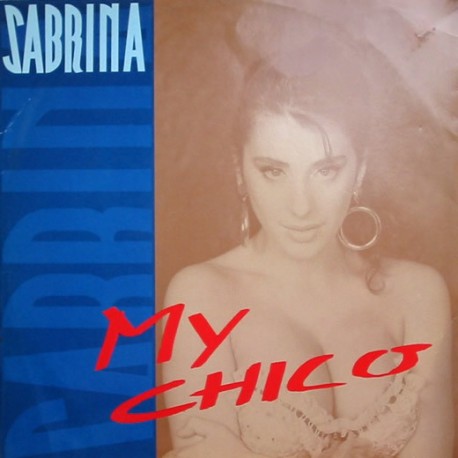 Sabrina - My Chico - Maxi Vinyl 12 inches - Italo Disco