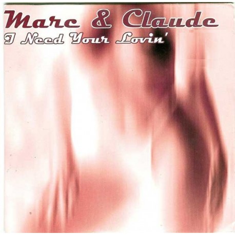 Marc Et Claude - I Need Your Lovin' (Like The Sunshine) - Maxi Vinyl 12 inches - Trance Progressive