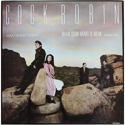 Cock Robin - When Your Heart Is Weak (Dance Mix) - Maxi Vinyl 12 inches - Synth Pop