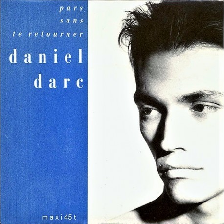 Daniel Darc-  Pars Sans Te Retourner - Maxi Vinyl 12 inches - Rock Français