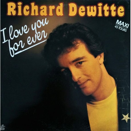 Richard Dewitte ( Il Etait Une Fois ) - I Love You For Ever - Maxi Vinyl 12 inches - Variété Française