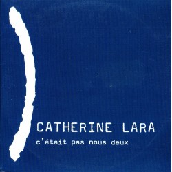 Catherine Lara ‎- C'était Pas Nous Deux - CD Single Promo - Chanson Française