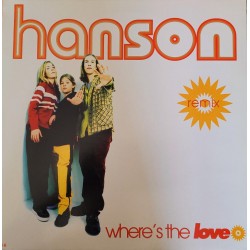 Hanson ‎- Where's The Love (Remix) - Maxi Vinyl 12 inches - Promo Edition - Pop Music Boys Band