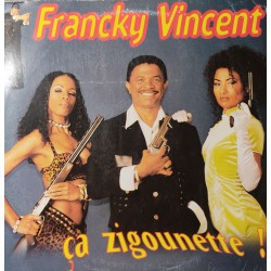 Francky Vincent - Ca Zigounette ! - Maxi Vinyl 12 inches - Soca Zouk Antilles