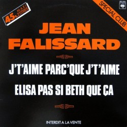 Jean Falissard - J'T'Aime Parc' Que J'T'Aime - Maxi Vinyl 12 inches - Chanson Française