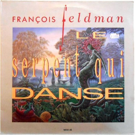 François Feldman ‎- Le Serpent Qui Danse - Maxi Vinyl 12 inches - Chanson Française