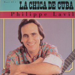 Philippe Lavil - La Chica De Cuba - Maxi Vinyl 12 inches Single - Variété Française