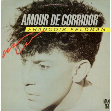 François Feldman - Amour De Corridor - Maxi Vinyl 12 inches - Euro Disco Chanson