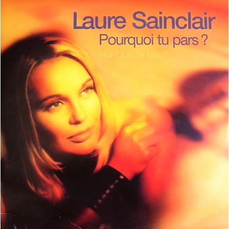 Laure Sainclair – Pourquoi Tu Pars ? (Por Qué Te Vas ?) - Maxi Vinyl 12 inches - Vocal Pop