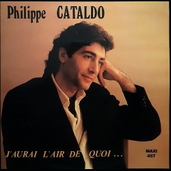 Philippe Cataldo - J'aurai L'air De Quoi... - Maxi Vinyl 12 inches - Variété Française