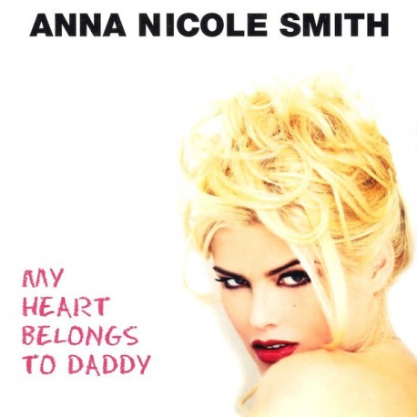 Anna Nicole Smith - My Heart Belongs To Daddy - Maxi Vinyl 12 inches - Stars Cinema House Music