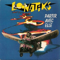 Loonatiks - Partir Avec Elle - Maxi Vinyl 12 inches Single - Variété Française