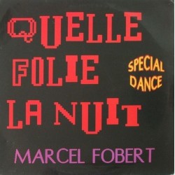 Marcel Fobert - Quelle Folie La Nuit - Maxi Vinyl 12 inches - Electro Funk Boogie