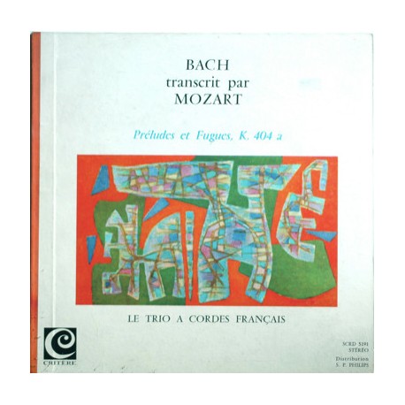 Bach Transcrit Par Mozart - Le Trio À Cordes Français – Préludes Et Fugues, K. 404 A - LP Vinyl - Classical