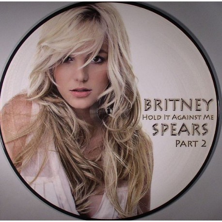 Britney Spears - Hold It Against Me (Part 2)  - Maxi Vinyl 12 inches - Electro Pop House