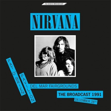 Nirvana - The Broadcast 1991 - Pavillon del Mar Fairgrounds - LP Vinyl Album - Grunge Rock