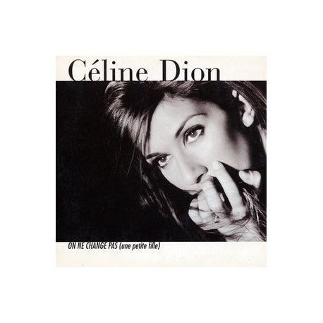 Céline Dion ‎– On Ne Change Pas (Une Petite Fille) - CD Single